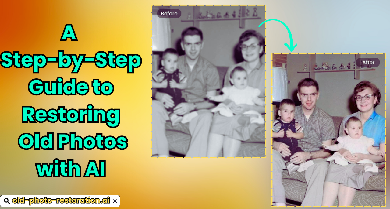 A Step-by-Step Guide to Restoring Old Photos with AI